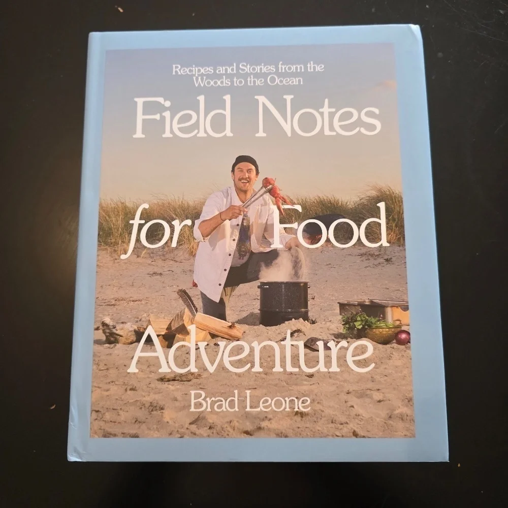 Field Notes for Food Adventure: Recipes and Stories from the Woods to the Ocean